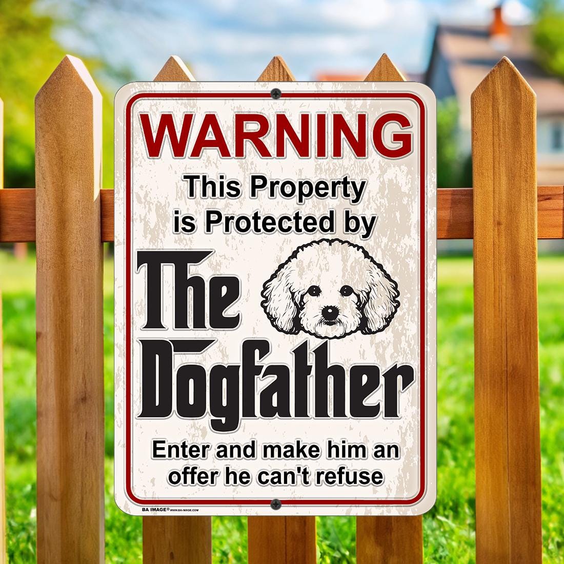 Bichon Frise DogFather Metal Sign – Funny Beware of Dog Sign – Guard Dog Warning – Bichon Lover – Metal Yard Sign for Home, Fence, or Kennel